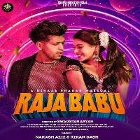 Raja Babu (Nakash Aziz)